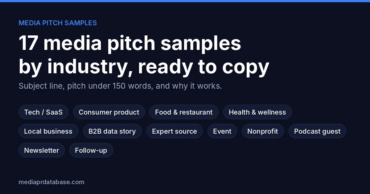 17 media pitch samples by industry: tech, consumer product, food, health, local business, B2B data, expert source, event, nonprofit, podcast guest, newsletter and follow-up